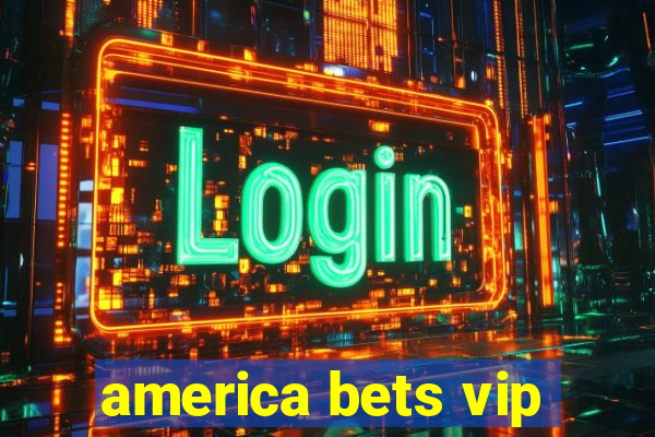 america bets vip